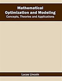 Mathematical Optimization and Modeling: Concepts, Theories and Applications (Hardcover)