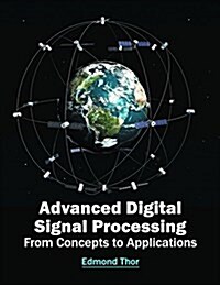 Advanced Digital Signal Processing: From Concepts to Applications (Hardcover)