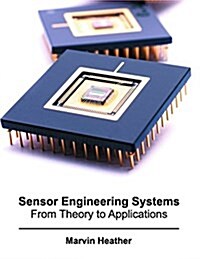 Sensor Engineering Systems: From Theory to Applications (Hardcover)