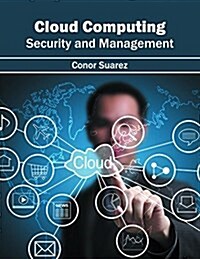 Cloud Computing: Security and Management (Hardcover)