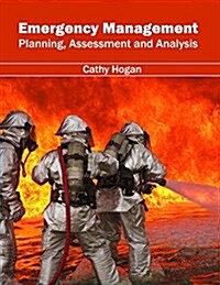 Emergency Management: Planning, Assessment and Analysis (Hardcover)