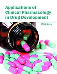 Applications of Clinical Pharmacology in Drug Development (Hardcover)