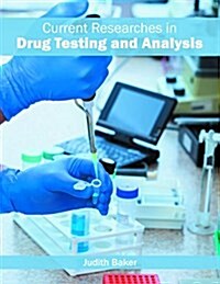 Current Researches in Drug Testing and Analysis (Hardcover)