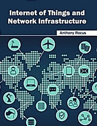 Internet of Things and Network Infrastructure (Hardcover)