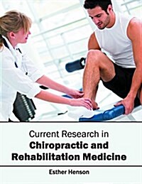 Current Research in Chiropractic and Rehabilitation Medicine (Hardcover)