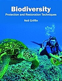 Biodiversity: Protection and Restoration Techniques (Hardcover)