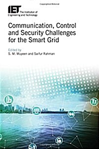 Communication, Control and Security Challenges for the Smart Grid (Hardcover)