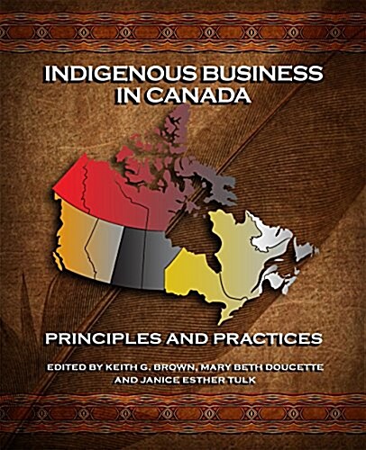 Indigenous Business in Canada: Principles and Practices (Paperback)