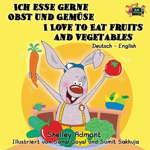 Ich esse gerne Obst und Gem?e I Love to Eat Fruits and Vegetables: German English Bilingual Edition (Paperback)