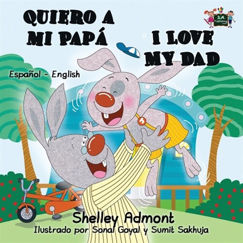 Quiero a mi Pap?I Love My Dad: Spanish English Bilingual Edition (Paperback)