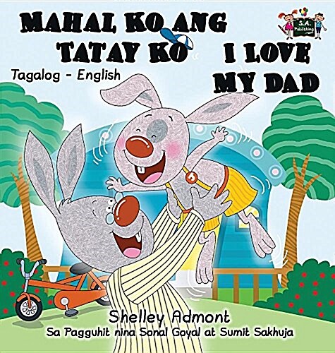 Mahal Ko Ang Tatay Ko I Love My Dad: Tagalog English Bilingual Edition (Hardcover)