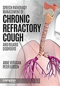 Speech Pathology Management of Chronic Refractory Cough and Related Disorders (Paperback)