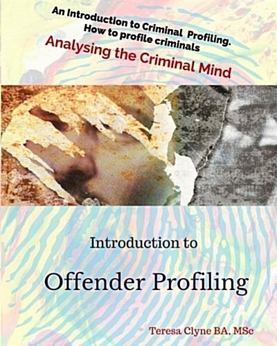 Introduction to Offender Profiling: Analysing the Criminal Mind (Paperback)