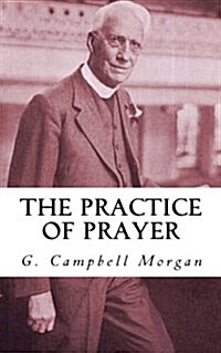 The Practice of Prayer (Paperback)