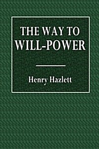 The Way to Will-Power (Paperback)