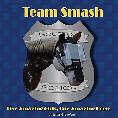Team Smash: Five Amazing Girls, One Amazing Horse (Paperback)