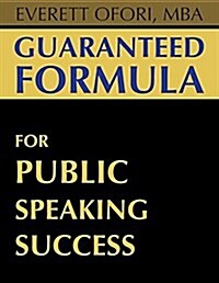 Guaranteed Formula for Public Speaking Success (Paperback)