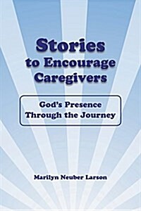 Stories to Encourage Caregivers (Paperback)