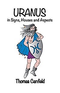 Uranus in Signs, Houses and Aspects (Paperback)