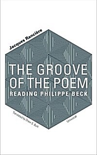 The Groove of the Poem: Reading Philippe Beck (Paperback)