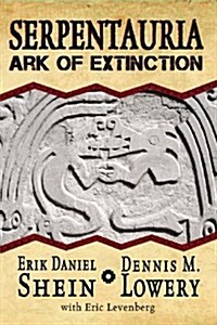 Serpentauria: Ark of Extinction (Paperback)