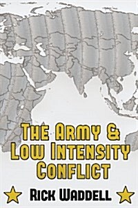 The Army and Low Intensity Conflict (Paperback)