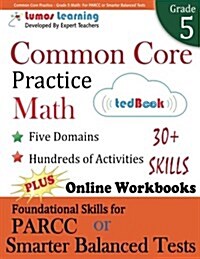 Common Core Practice - Grade 5 Math: Workbooks to Prepare for the Parcc or Smarter Balanced Test (Paperback)