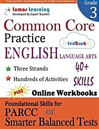 Common Core Practice - 3rd Grade English Language Arts: Workbooks to Prepare for the Parcc or Smarter Balanced Test (Paperback)