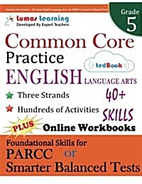 Common Core Practice - 5th Grade English Language Arts: Workbooks to Prepare for the Parcc or Smarter Balanced Test (Paperback)
