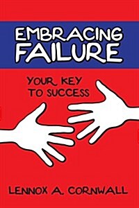 Embracing Failure: Your Key to Success (Paperback)