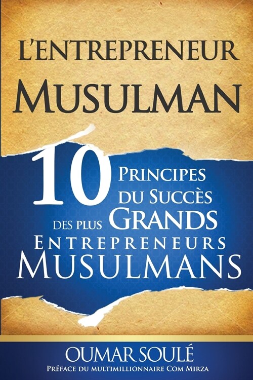 LEntrepreneur Musulman: 10 Principes du Succ? des Plus Grands Entrepreneurs Musulmans (Paperback, Traduction de l)