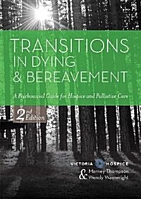 Transitions in Dying and Bereavement: A Psychosocial Guide for Hospice and Palliative Care (Paperback, 2)