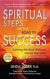 Spiritual Steps on the Road to Success: Gaining the Goal Without Losing Your Soul (Paperback)
