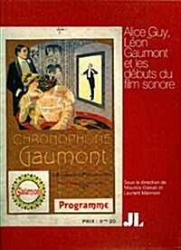 Alice Guy, French Edition: L?n Gaumont Et Les D?uts Du Film Sonore (Paperback, French)