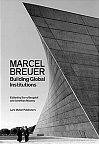 Marcel Breuer: Building Global Institutions (Paperback)