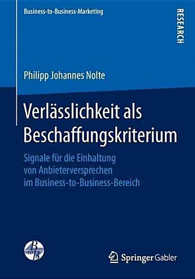 Verl?slichkeit ALS Beschaffungskriterium: Signale F? Die Einhaltung Von Anbieterversprechen Im Business-To-Business-Bereich (Paperback, 1. Aufl. 2016)