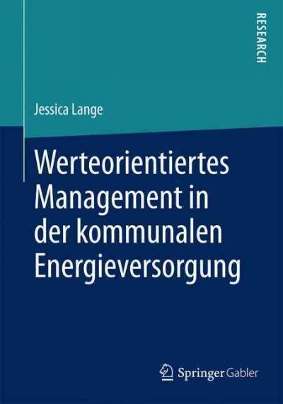Werteorientiertes Management in Der Kommunalen Energieversorgung (Paperback, 1. Aufl. 2016)