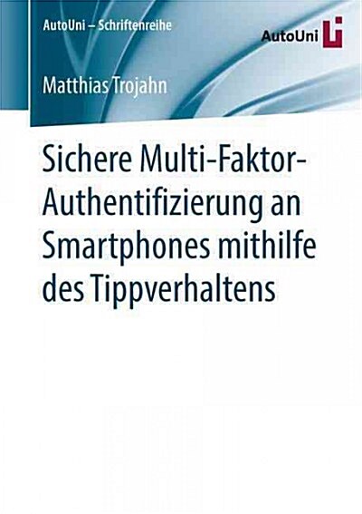 Sichere Multi-Faktor-Authentifizierung an Smartphones Mithilfe Des Tippverhaltens (Paperback)