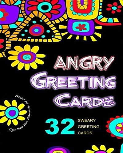 Angry Greeting Cards: Swear Word Adult Coloring Book Pages You Can Color, Cut, Fold & Send! (Adult Coloring Books, Sweary Words, Release You (Paperback)