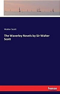 The Waverley Novels by Sir Walter Scott (Paperback)