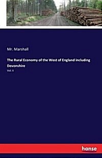 The Rural Economy of the West of England including Devonshire: Vol. II (Paperback)