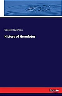 History of Herodotus (Paperback)