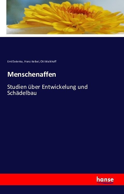 Menschenaffen: Studien ?er Entwickelung und Sch?elbau (Paperback)