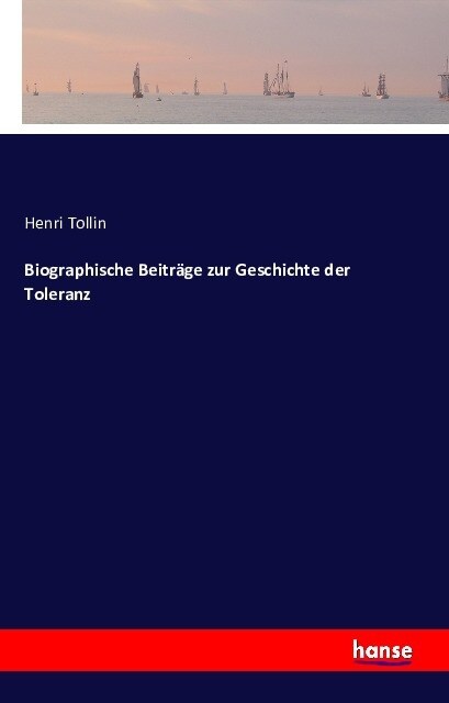 Biographische Beitr?e Zur Geschichte Der Toleranz (Paperback)