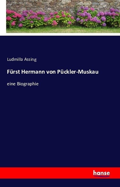 F?st Hermann von P?kler-Muskau: eine Biographie (Paperback)