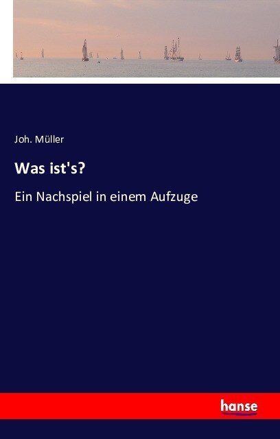 Was ists?: Ein Nachspiel in einem Aufzuge (Paperback)