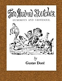 Two Hundred Sketches Humorous and Grotesque (Paperback)