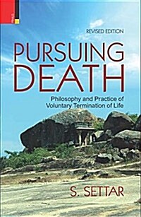 Pursuing Death: Philosophy and Practice of Voluntary Termination of Life (Hardcover)