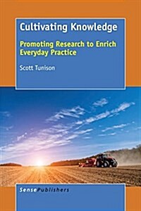 Cultivating Knowledge: Promoting Research to Enrich Everyday Practice (Paperback)