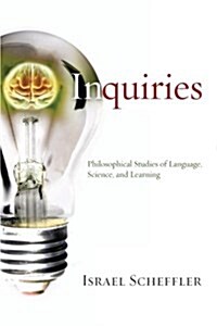 Inquiries : Philosophical Studies of Language, Science, & Learning (Paperback)